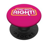 That Ain't Right! PopSockets Adhesive PopGrip