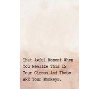 That Awful Moment When You Realize This IS Your Circus And Those ARE Your Monkeys: Funny Office Notebook Journal. Coworker Gag Gift for Friends, A ... | Busy Mom Gifts | Cool Gag Gifts For Women