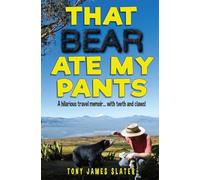 That Bear Ate My Pants!: Adventures of a real Idiot Abroad: 1 (Adventure Without End)