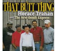 That Butt Thing by Horace Trahan & The New Ossun (2003-05-27)