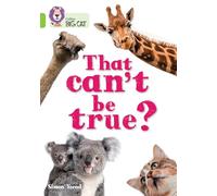 That can’t be true?: Band 11/Lime (Collins Big Cat)