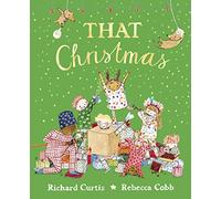 That Christmas: A heartwarming tale of a magical, unconventional Christmas