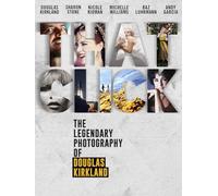 That Click: The Legendary Photography of Douglas Kirkland