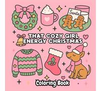 That Cozy Girl Energy Christmas: Coloring Book