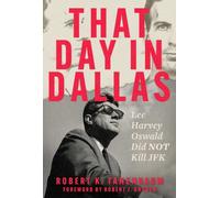 That Day in Dallas : Lee Harvey Oswald Did NOT Kill JFK