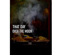 That Day Over the Moon