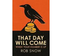 That Day Will Come: When Your Number Is Up