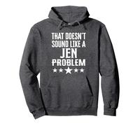 That Doesnt Sound Like A Jen Problem Name Pullover Hoodie, Adult Unisex, Dark Heather Grey, X-Large
