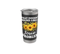 that Doesn't Sound Like A Josie Problem Sunflower Girl Stainless Steel Insulated Tumbler