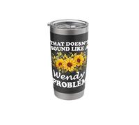 That Doesn't Sound Like A Wendy Problem Sunflower Girl Stainless Steel Insulated Tumbler