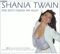That Don't Impress Me Much Pt.2 by Shania Twain (1999-10-19)