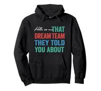 That Dream Team they told- Funny Motivational Teamwork Quote Pullover Hoodie