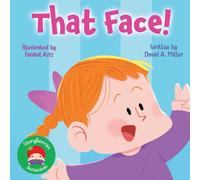 That Face!: A Story About Determination, Practice and Trying Really Hard!