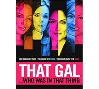That Gal Who Was In That Thing