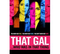 That Gal Who Was In That Thing