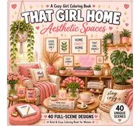 That Girl Home Aesthetic Coloring Book: 40 Cozy Interior Designs for Adults - Coffee Corners, Bedroom Sanctuaries, Living Room Vibes & More | Relaxing Coloring Pages for Women