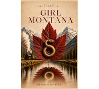 That Girl Montana: The 1901 Classic Western Collector’s Edition with Original Illustrations