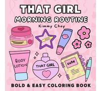 That Girl Morning Routine Coloring Book: Bold and Easy, Simple, Relaxing Designs for Adults and Teens