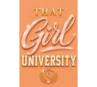 That Girl University Journal - Luxe Peach Edition: Goal Setting, Daily Writing & Personal Growth, Notebook, Planner, Girls, Teenagers, Women, Students, Entrepreneurs, Gratitude, Self Care, Mindfulness