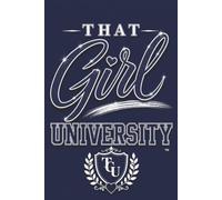 That Girl University Journal-Navy Blue & White Edition: Goal Setting, Daily Writing & Personal Growth, Notebook, Planner, Girls, Teenagers, Women, Gratitude, Self Care, Mindfulness