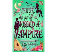 That Girl Who Ran Off and Kissed A Vampire: A Portal Fantasy Adventure