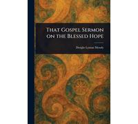 That Gospel Sermon on the Blessed Hope