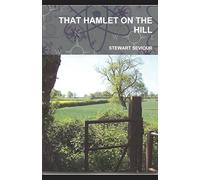 THAT HAMLET ON THE HILL: Remembering a former life in Somerset