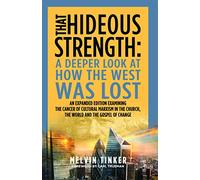 That Hideous Strength: A Deeper Look at How the West Was Lost (2nd Ed)