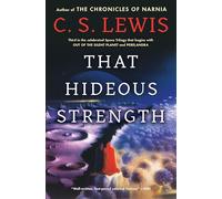 That Hideous Strength: A Modern Fairy-Tale for Grown-Ups: 3 (Space Trilogy)