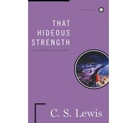That Hideous Strength: A Modern Fairy-Tale for Grown-Ups: 3 (Space Trilogy)