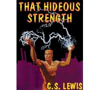 That Hideous Strength: A Modern Fairy-Tale for Grown-Ups (Space-Cosmic-Ransom Trilogy, Book 3) (Space Trilogy (Audio)) by C. S. Lewis (2002-09-01)
