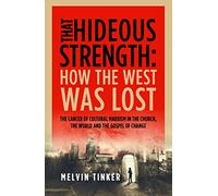 That Hideous Strength: How the West Was Lost