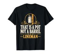 that is a Pot Not a Barrel Lineman Transformer Pole Mount T-Shirt