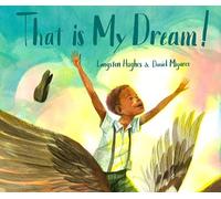 That is My Dream!: A Picture Book of Langston Hughes's "Dream Variation": A picture book of Langston Hughes's "Dream Variation"
