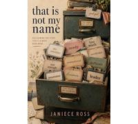 That Is Not My Name: A Guide to Staying Anchored in Who God Says You Are