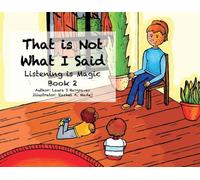 That is Not What I Said: Listening is Magic Book 2