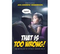 That is TOO Wrong! An Anthology of Offbeat Horror: Vol II