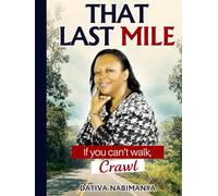 THAT LAST MILE: If you can't walk, Crawl