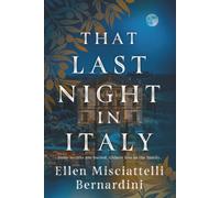 That Last Night in Italy: A Novel of Family Secrets, Ancient Mysteries, and Deadly Betrayal (The "That Last Night In" Series)
