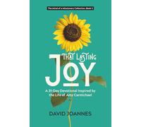 That Lasting Joy: A 31-Day Devotional Inspired by the Life of Amy Carmichael (The Mind of a Missionary Collection)