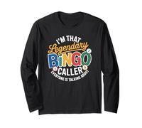 That Legendary Bingo Caller Who Runs The Game Night Long Sleeve T-Shirt