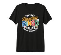 That Legendary Bingo Caller Who Runs The Game Night Premium T-Shirt
