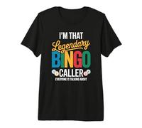 That Legendary Caller Bringing Excitement to Bingo Premium T-Shirt