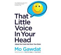That Little Voice In Your Head: Adjust the Code that Runs Your Brain