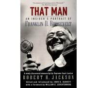 That Man: An Insider's Portrait of Franklin D. Roosevelt
