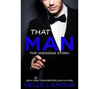 THAT MAN: The Wedding Story (THAT MAN COLLECTION)