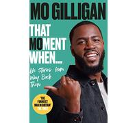 That Moment When: Life Stories from Way Back Then