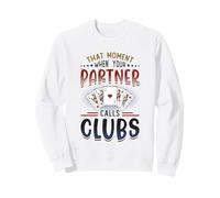 That Moment When Your Partner Calls Clubs Euchre Sweatshirt