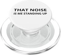 That Noise Is Me Standing Up Funny Aging Old Folks Humor PopSockets PopGrip for MagSafe
