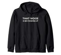 That Noise Is Me Standing Up Funny Aging Old Folks Humor Zip Hoodie